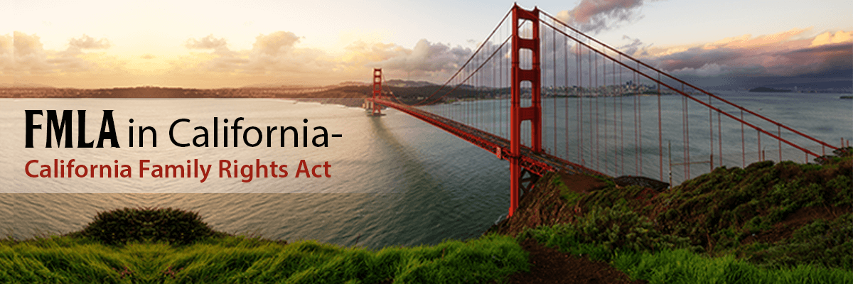 FMLA in California - California Family Rights Act