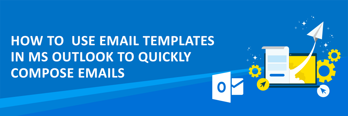 How To Use Email Templates In MS Outlook to Quickly Compose Emails