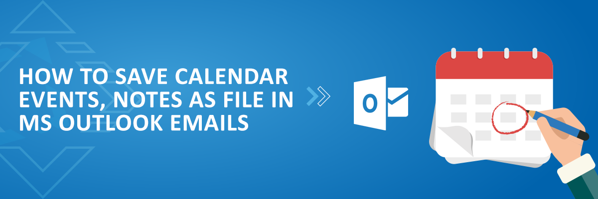 How To Save Calendar Events, Notes As File in MS Outlook Emails