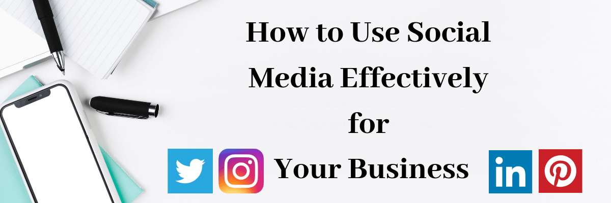 How to Use Social Media Effectively for Your Business (1)