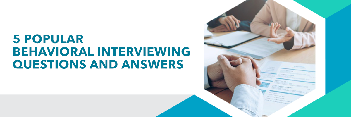 Behavioral Interviewing Questions and Answers