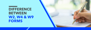 Difference Between W2, W4 and W9 Forms - Compliance Prime Blog