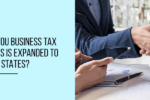 How to Manage Your Business Tax When the Business is Expanded to the Different States?