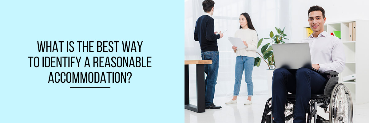 What-is-the-Best-Way-to-Identify-a-Reasonable-Accommodation