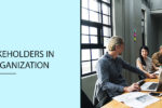 Role of Stakeholders in Business Organization