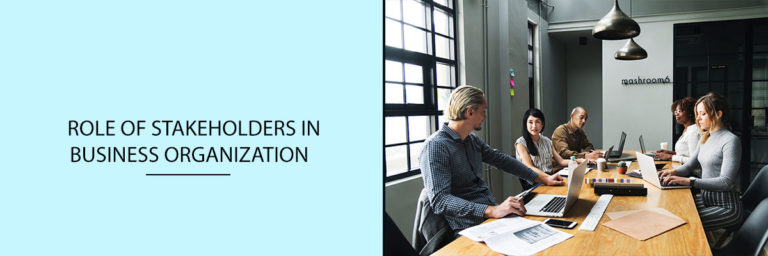 Role of Stakeholders in Business Organization