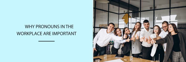 Why-Pronouns-in-the-Workplace-are-Important