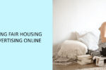 Rules-for-Avoiding-Fair-Housing-Issues-While-Advertising-Online