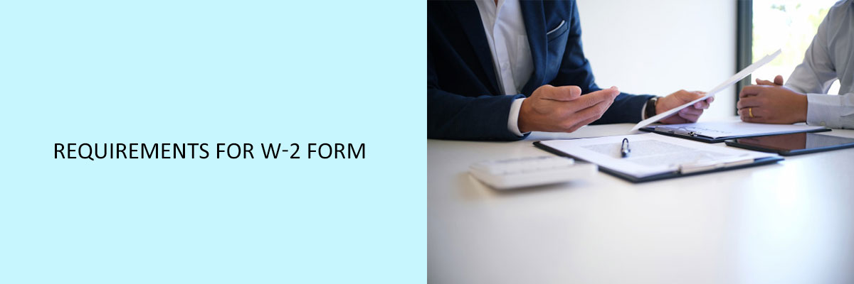Requirements for W-2 Form