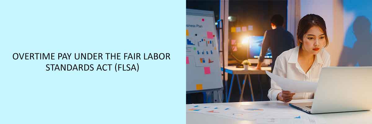 Overtime-Pay-Under-the-Fair-Labor-Standards-Act-(FLSA)