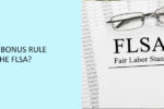 Thumbnail for the post titled: What Is The Bonus Rule Under the FLSA?