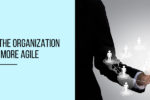 Tips-To-Reshape-The-Organization-to-Become-More-Agile