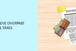 Thumbnail for the post titled: How to Retrieve Overpaid Payroll Taxes