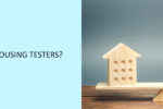 Thumbnail for the post titled: What are Fair Housing Testers?