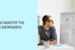 Thumbnail for the post titled: 6 Strategies To Master The Fluctuating Workweek