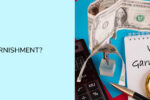 Thumbnail for the post titled: What is Garnishment?