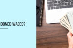 Thumbnail for the post titled: What are Abandoned Wages?