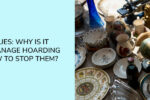 Thumbnail for the post titled: Hoarding issues: Why is it important to manage hoarding issues and how to stop them?