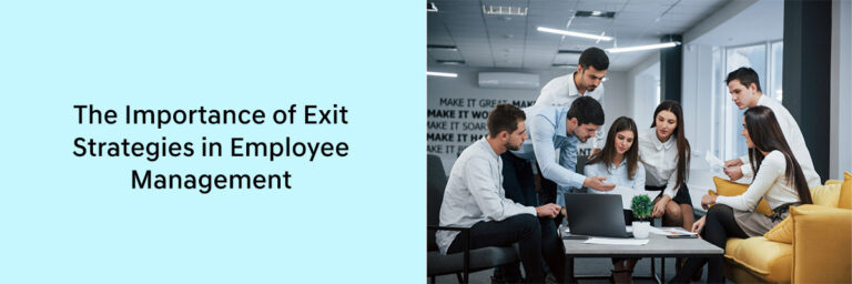The Importance of Exit Strategies in Employee Management