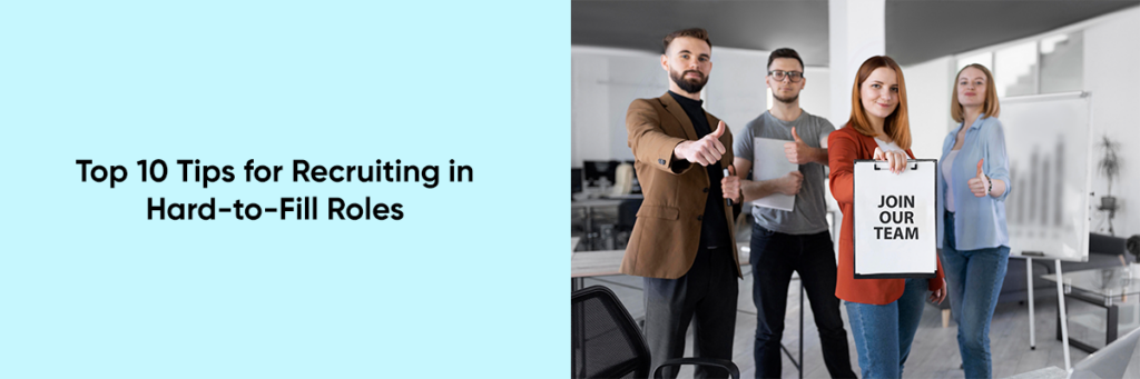 Fill Various Roles Top 10 Tips for Recruiting in Hard-to-Fill Roles - Compliance Prime Blog