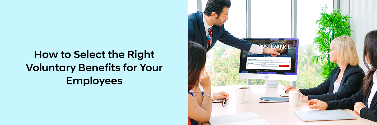 Select the Right Voluntary Benefits for Your Employees