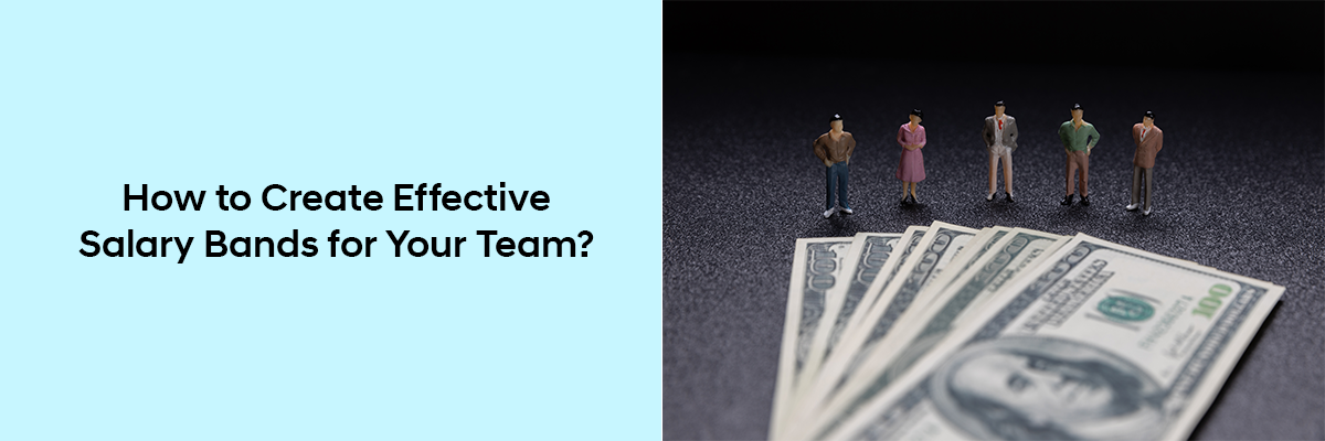Create Effective Salary Bands