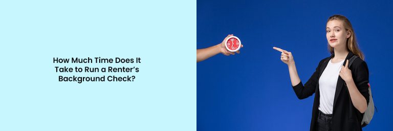 Time Does It Take to Run a Renter’s Background & Credit Check