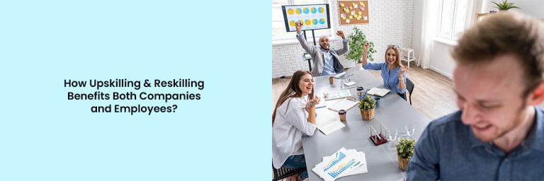 Upskilling & Reskilling Benefit Both Companies and Employees