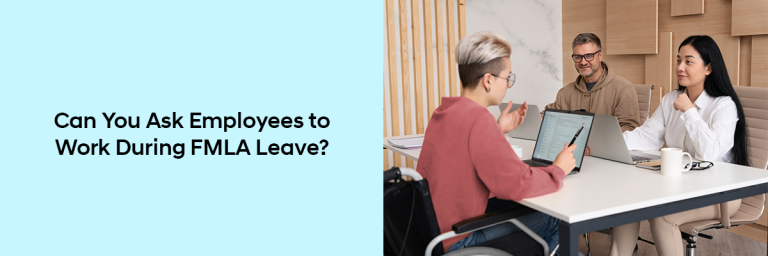 Employers Ask Employees to Work During FMLA Leave