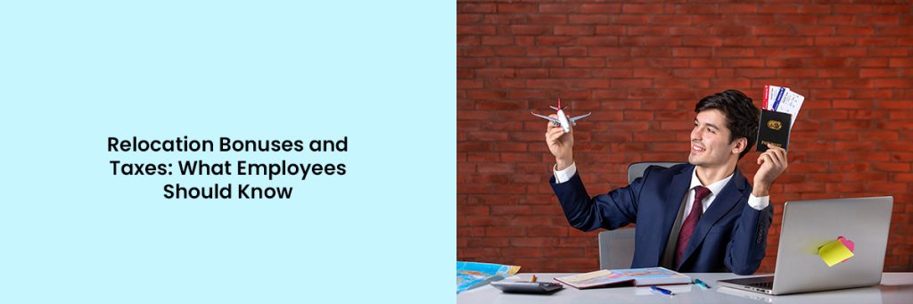 Relocation Pay Relocation Bonuses and Taxes: What Employers Need to Know - Compliance ...