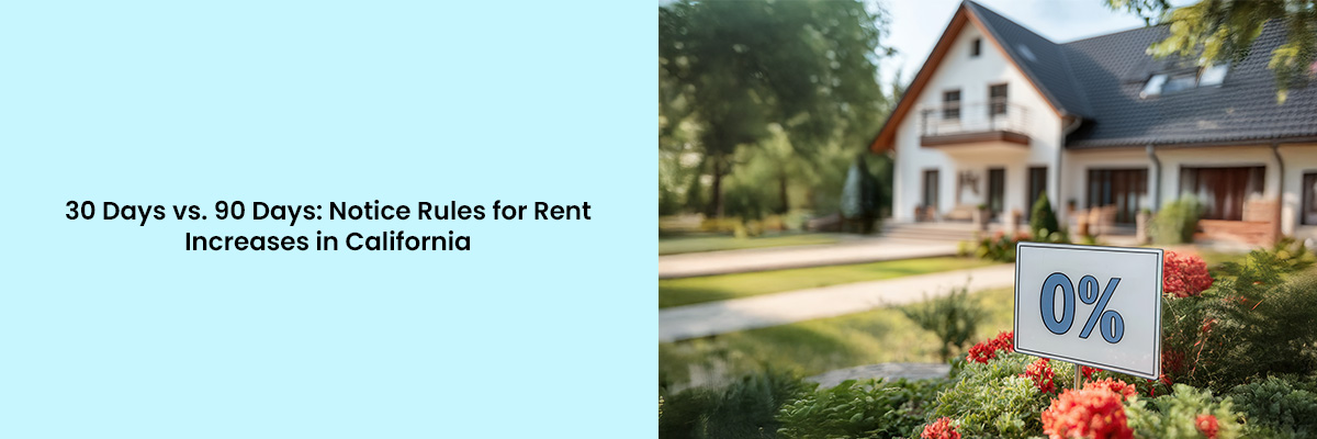 30 Days vs. 90 Days: Notice Rules for Rent Increases in California