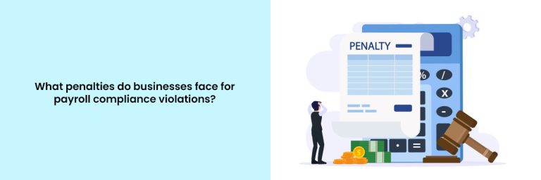 Penalties Do Businesses Face for Payroll Compliance Violations